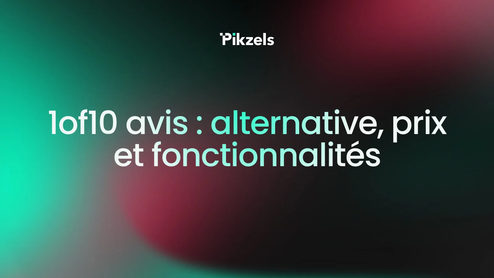 1of10 avis : alternative, prix et fonctionnalités