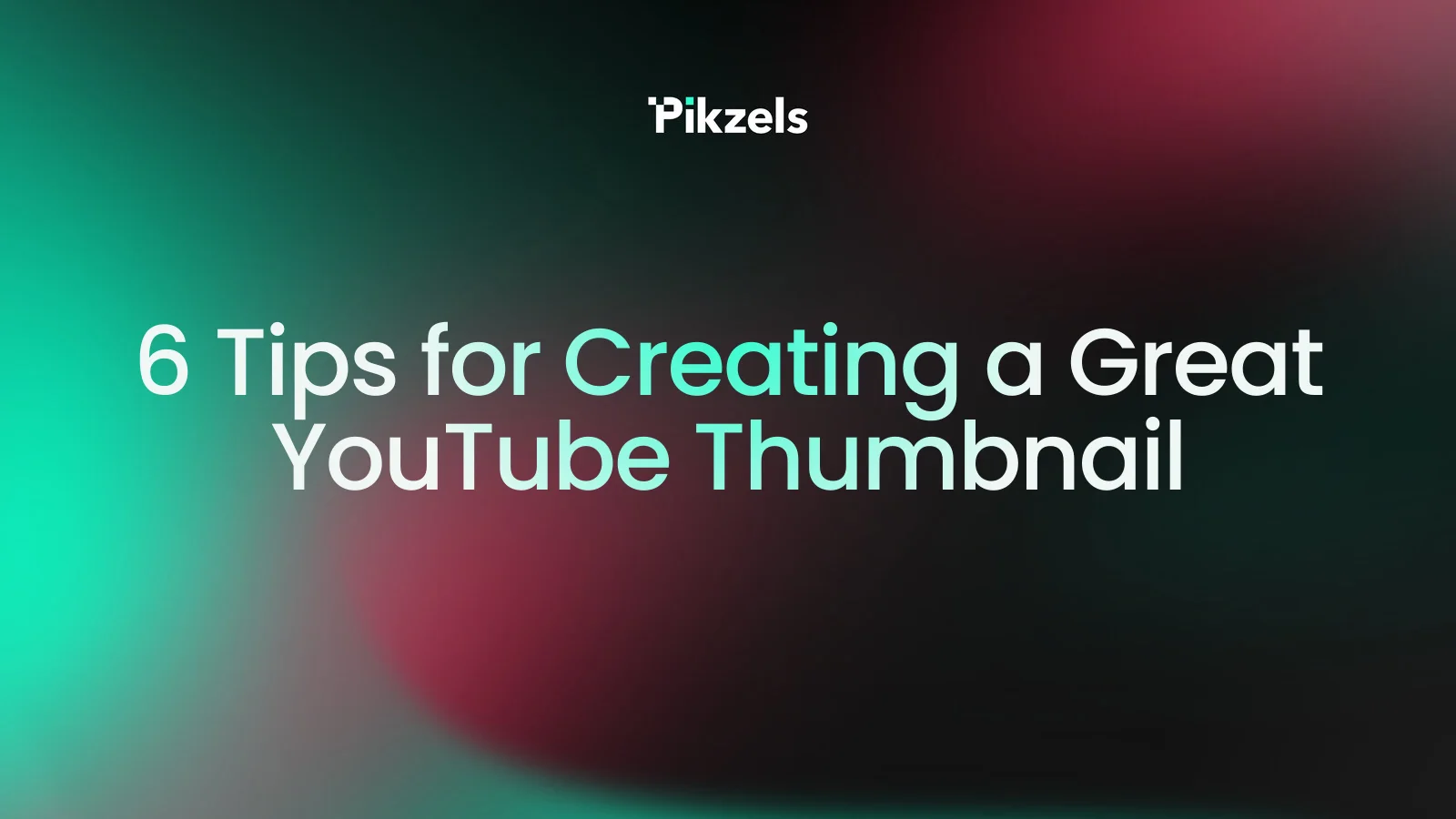 6 Tips for Creating a Great YouTube Thumbnail