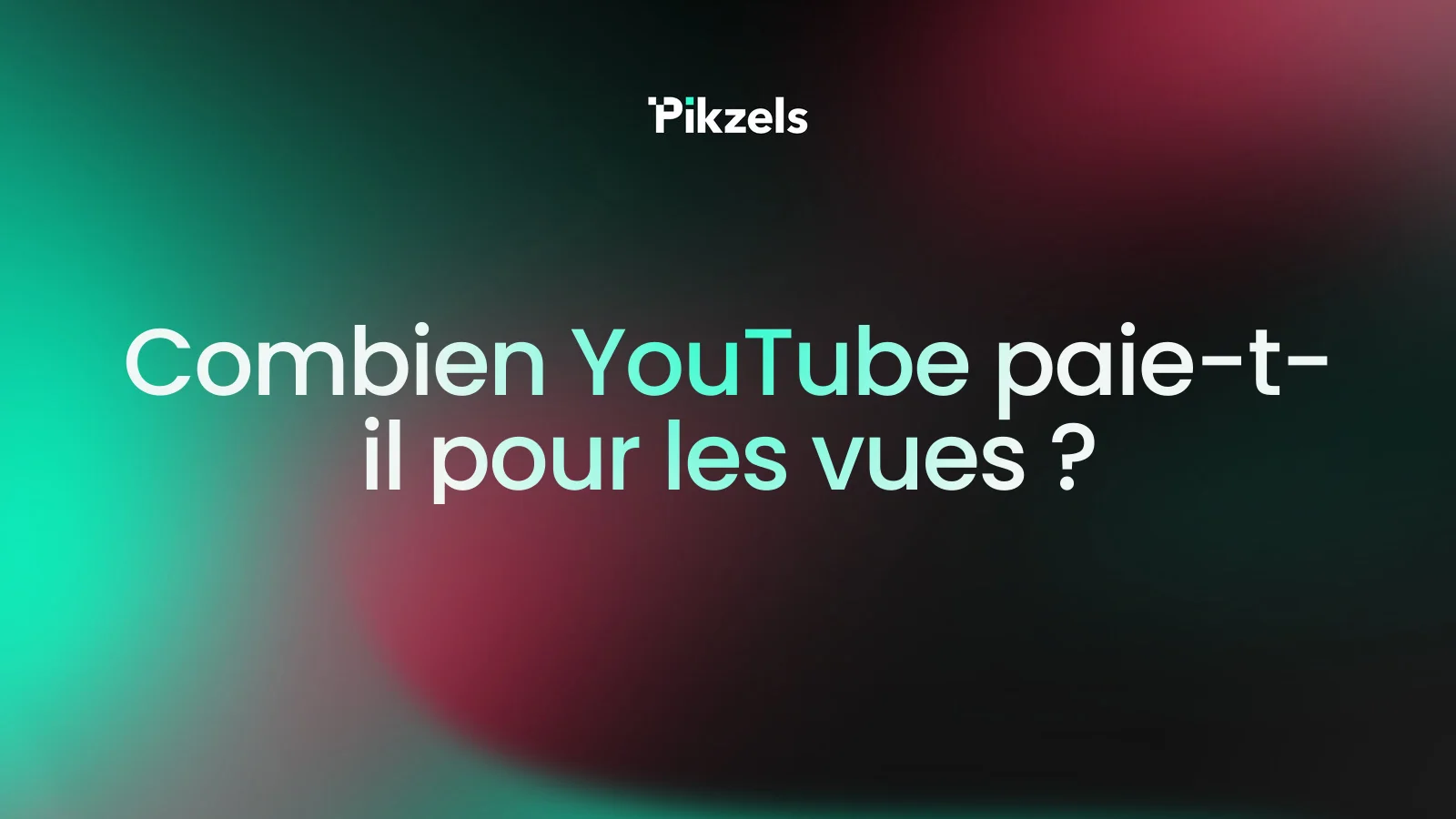 Combien YouTube paie-t-il pour les vues ?