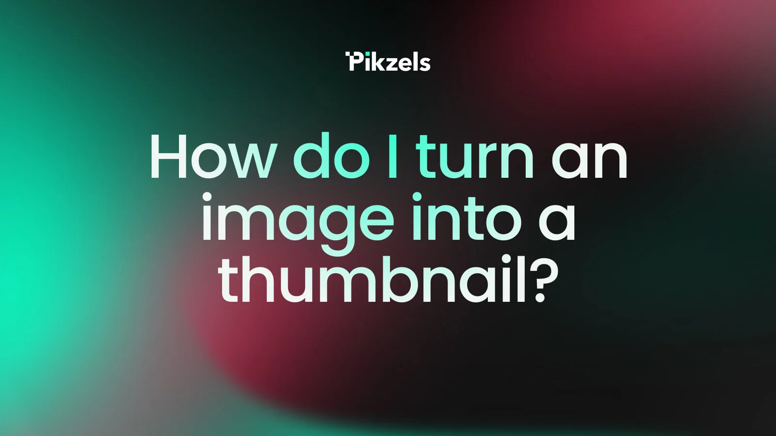 How do I turn an image into a thumbnail?