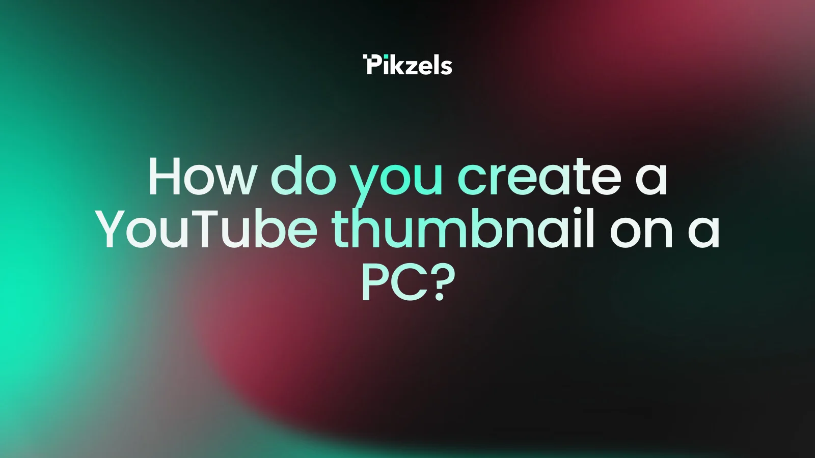 How do you create a YouTube thumbnail on a PC?