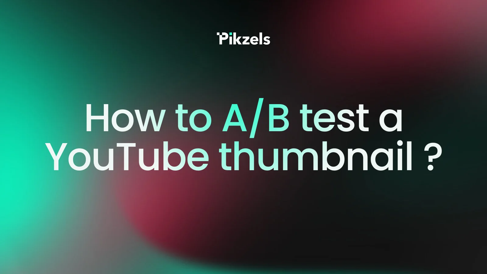 How to A/B test a YouTube thumbnail ?