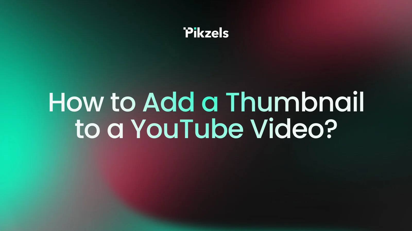 How to Add a Thumbnail to a YouTube Video?