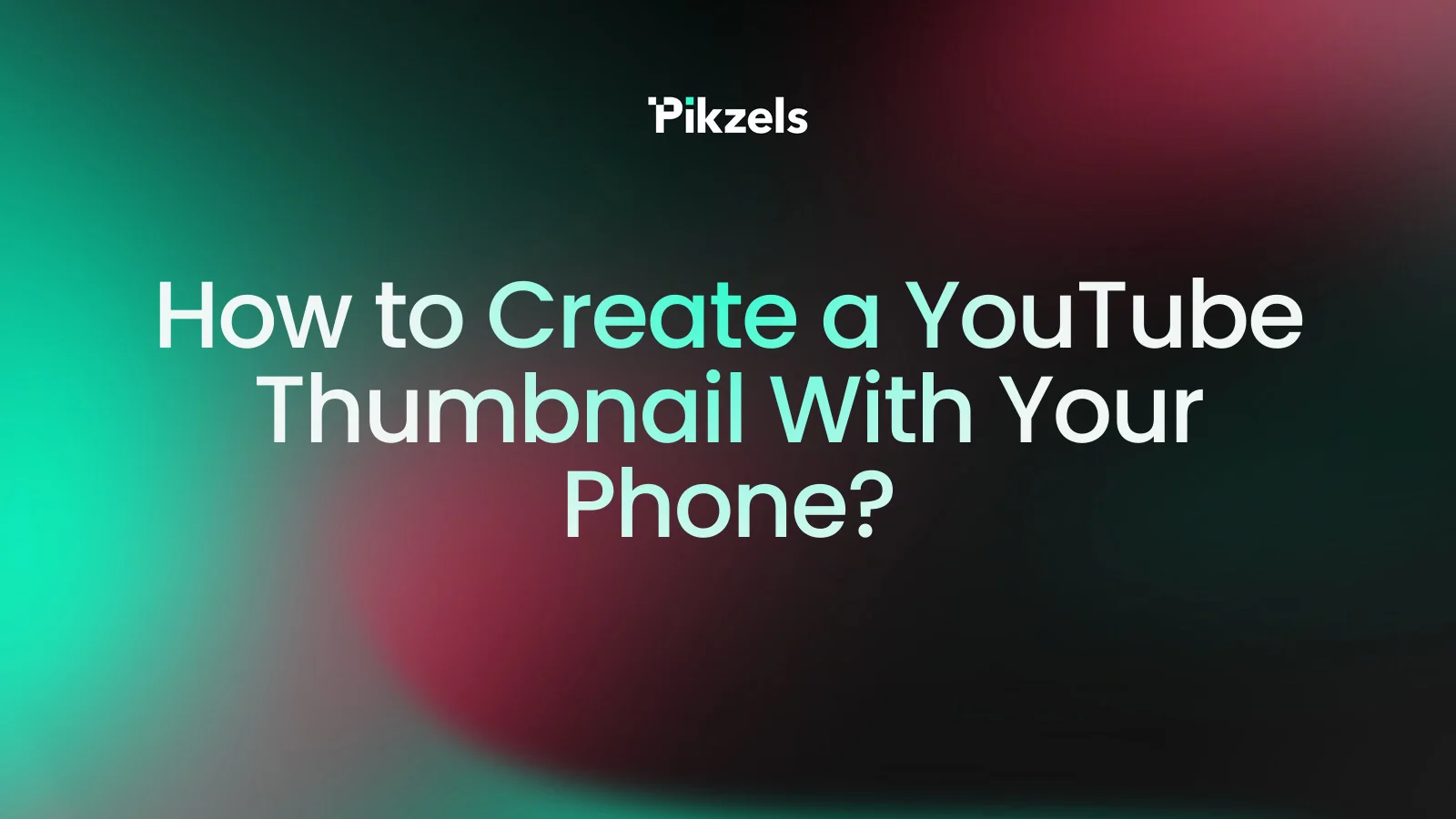 How to Create a YouTube Thumbnail With Your Phone?