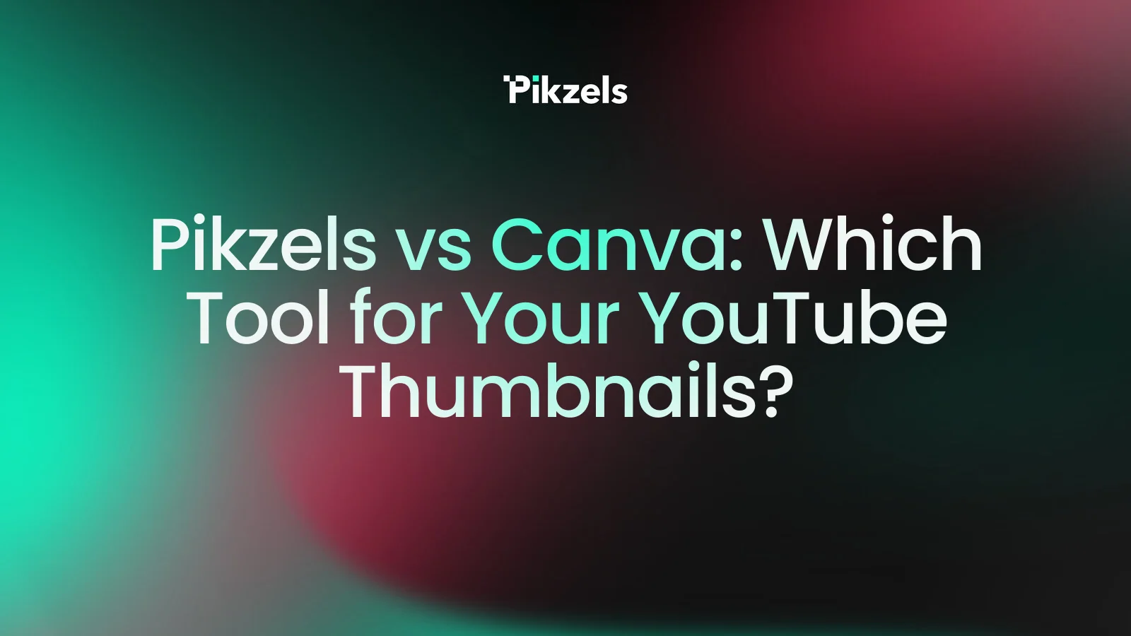 Pikzels vs Canva: Which Tool for Your YouTube Thumbnails?