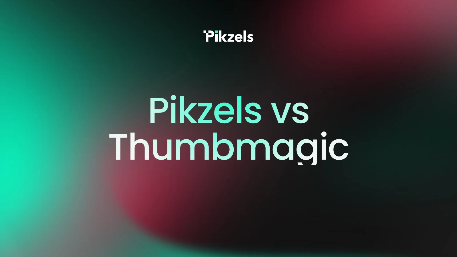 Pikzels vs Thumbmagic