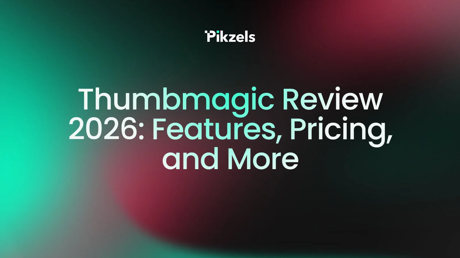 Thumbmagic Review 2026: Features, Pricing, and More