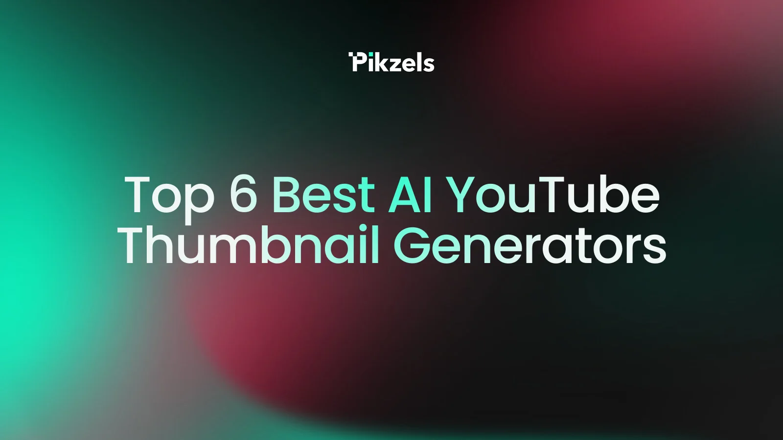 Top 6 Best AI YouTube Thumbnail Generators