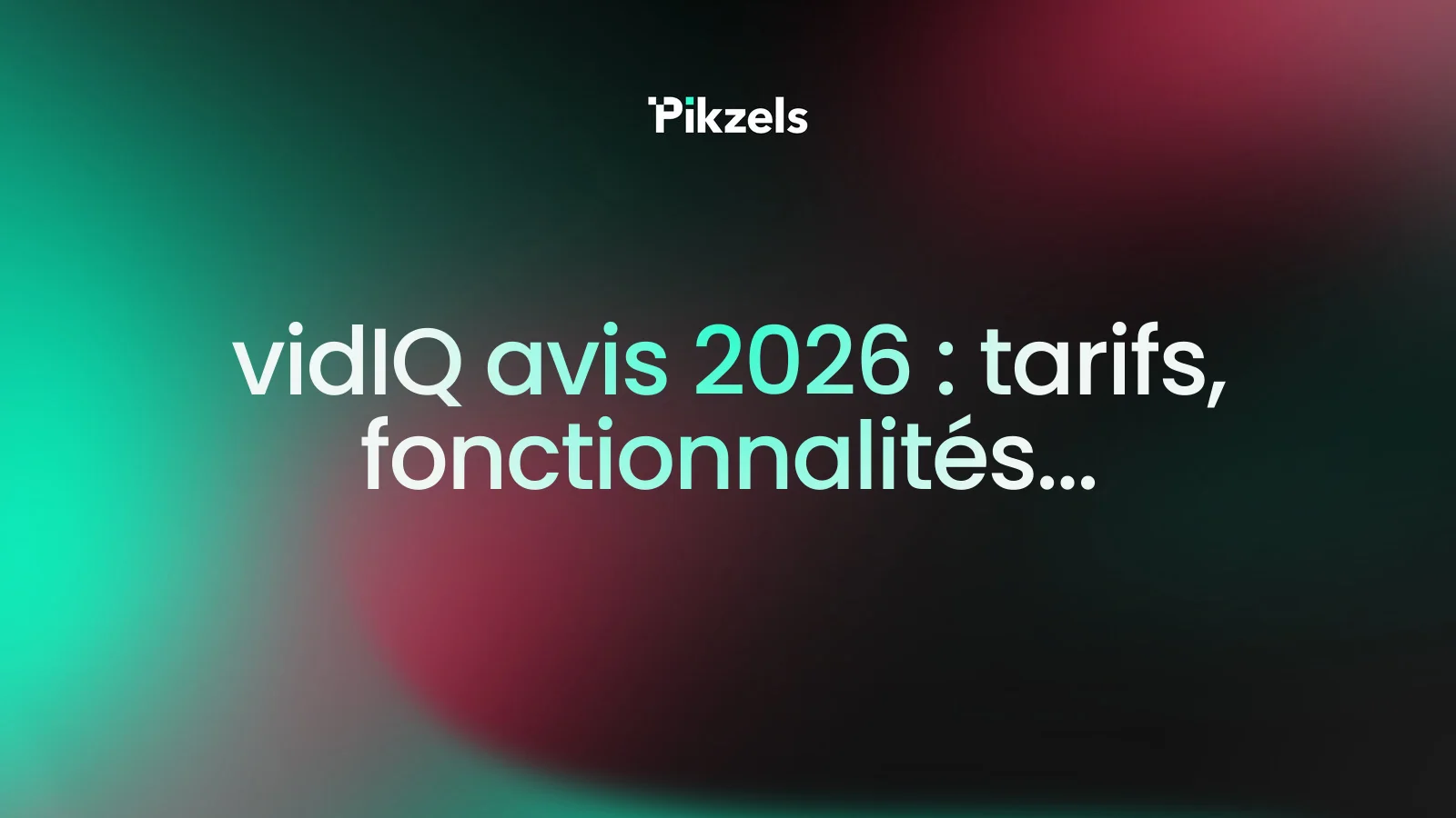 vidIQ avis 2026 : tarifs, fonctionnalités...